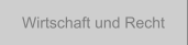 Wirtschaft und Recht